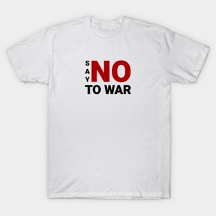 Say No to War T-Shirt